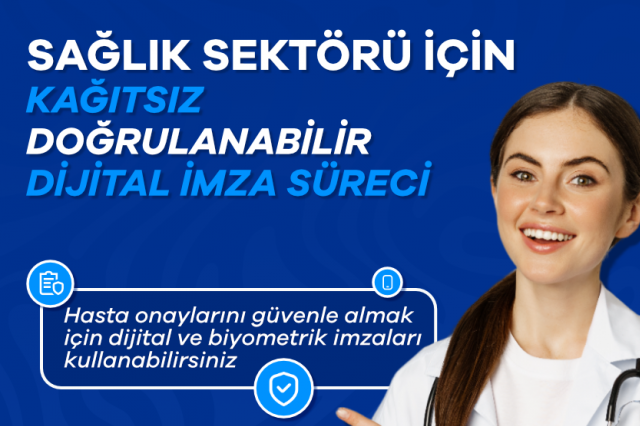 Sağlık Sektöründe Dijital Dönüşüm: Kağıtsız ve Doğrulanabilir İmza Süreci